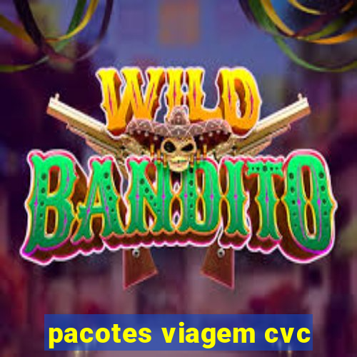 pacotes viagem cvc